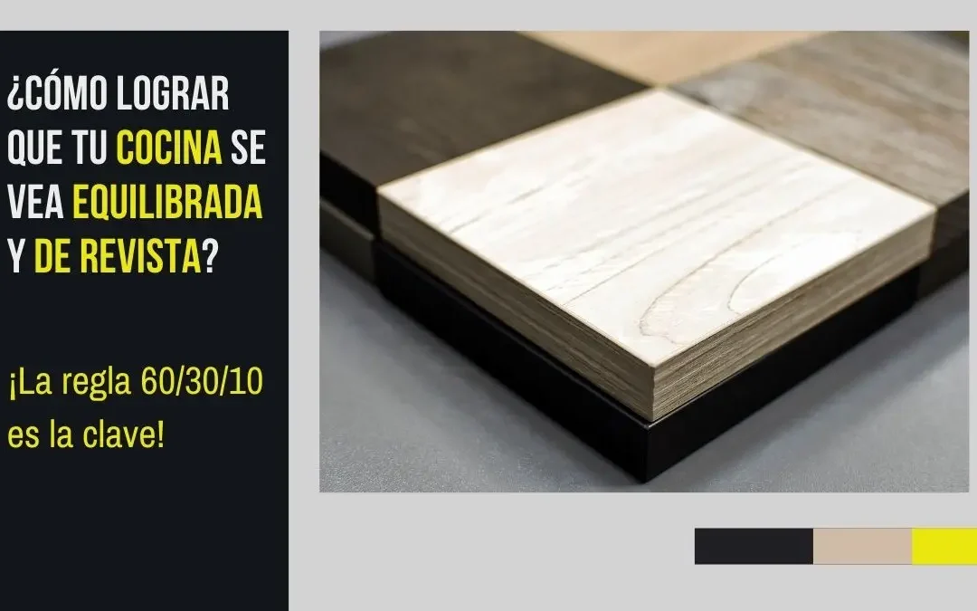 Cómo aplicar la regla 60/30/10 en el diseño de cocinas
