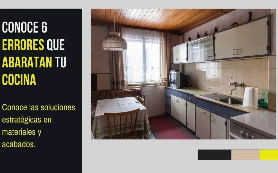 Errores de diseño que abaratan tu cocina y su solución